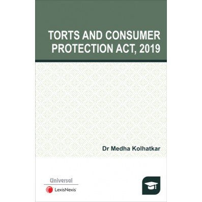 Lexis Nexis Torts and Consumer Protection Act,2019 By Medha Kolhatkar