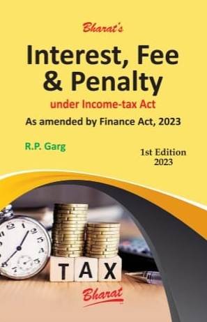 Bharat’s Interest, Fee & Penalty by R.P. Garg – 1st Edition 2023
