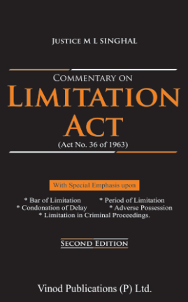 Commentary on Limitation Act by Justice M L Singhal – 2nd Edition 2023