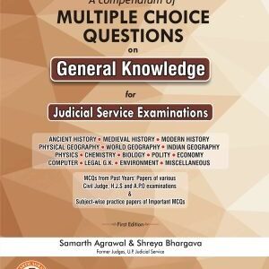 A Compendium of Multiple Choice Questions on General Knowledge for Judicial Service Examinations by Samarth Agrwala & Shreya Bhargava – Edition 2024