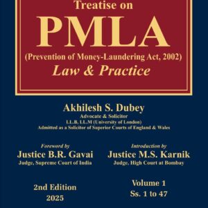 Treatise on PMLA Prevention of Money Laundering – Law and Practice by Akhilesh S. Dubey (Set of 2 Vols.) – 2nd Edition 2025