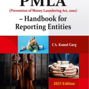 Bharat P M L A – Handbook for Reporting Entities CA. Kamal Garg Edition 2023
