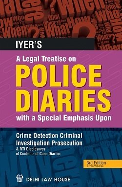 Iyers : A Legal Treatise On Police Diaries 3rd Edition 2023 in 2 Volumes