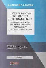 Orient’s Law Relating to Right to Information by S.C. Mitra & R.P. Kataria – 3rd Edition 2023
