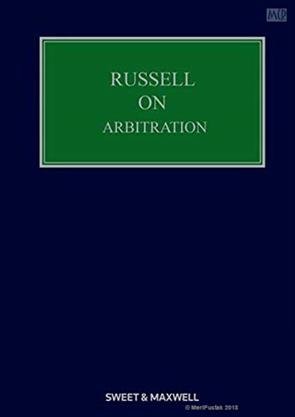 Russell on Arbitration by David St John Sutton, Judith Gill, Matthew Gearing – 24th Edition