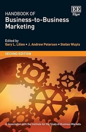 HANDBOOK OF BUSINESS-TO-BUSINESS MARKETING (RESEARCH HANDBOOKS IN BUSINESS AND MANAGEMENT SERIES) by GARY L. LILIEN