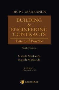 BUILDING & ENGINEERING CONTRACTS (Law and Practice) by DR P C MARKANDA (Set of 2 Vols.) – 6th Edition 2023