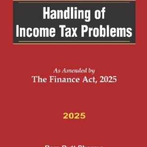 Handling Of Income Tax Problems by Ram Dutt Sharma – Edition 2025