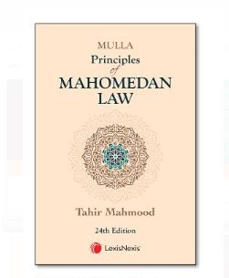 Mulla Principles of MAHOMEDAN LAW By Tahir Mahmood 24th Edition