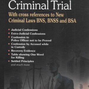 Confessions in Criminal Trial With cross references to New Criminal Laws BNS, BNSS and BSA By Justice V Ramkumar New Edition 2025