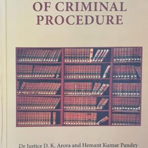 A Compendium of Criminal Procedure by Dr. D K Arora and Hemant Kumar Pandey – 1st Edition 2023