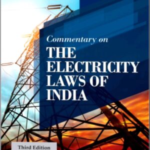 Commentary on Electricity Laws in India With State Reforms, with latest Amendment and Cases Laws by S.K Chatterjee’s – 3rd Edition 2025