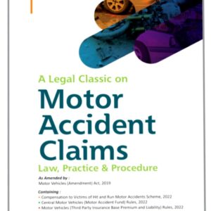 A Legal Classic on Motor Accident Claims, with Motor Vehicle (Amendment) Act, 2019 by Bhatnagar – 3rd New Edition 2023 