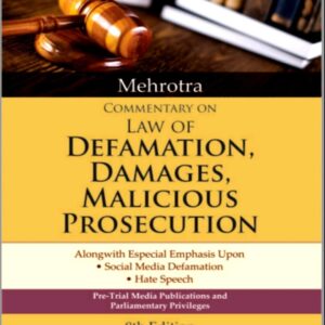 Commentary on Law of Defamation, Damages & Malicious Prosecution (Civil & Criminal) by Mehrotra B.N. – 8th New Edition 2025