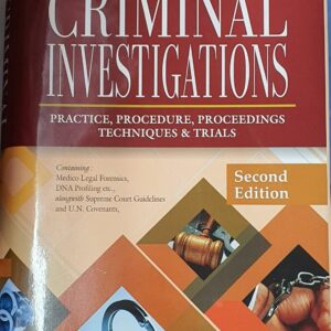 Criminal Investigations – Practice, Procedure, Proceedings Techniques & Trials by Malik – 2nd Edition 2025