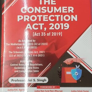 COMMENTARY ON THE CONSUMER PROTECTION ACT, 2019 [Act 35 of 2019] by Prof Jai S. Singh – 1st Edition 2024
