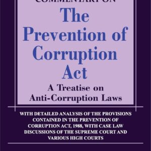 Commentary on The Prevention of Corruption Act A Treatise on Anti-Corruption Laws by Yogesh V Nayyar – Edition 2025