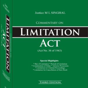 Commentary on Limitation Act by Justice M L Singhal –
