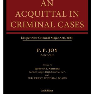 HOW TO GET AN ACQUITTAL IN CRIMINAL CASES 3rd Edition by P. P. JOY