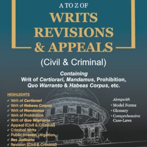 A to Z Writs Revisions & Appeals (Civil & Criminal) by Dr Pramod Kumar Singh – 3rd Edition 2025