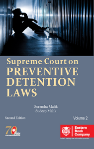 Supreme Court on Preventive Detention Laws (2 Volume) by Surendra Malik and Sudeep Malik – 2nd Edition 2019
