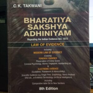 Bharatiya Sakshya Adhiniyam Repealing The Indian Evidence Act, 1872 by C.K. Takwani – 8th Edition 2025