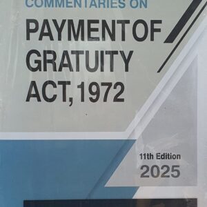 Commentaries on Payment of Gratuity Act, 1972 by Kharbanda & Kharbanda – 11th Edition 2025