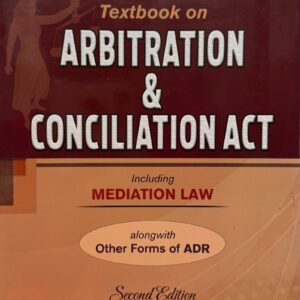 Textbook on Arbitration & Conciliation Act (including Mediation Law) by M C Bhandari – 2nd Edition 2025