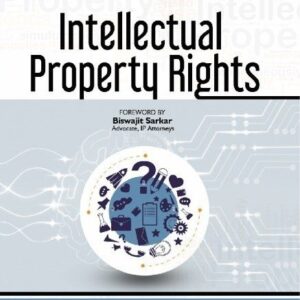 Intellectual Property Rights by Rakesh Kumar Singh, Arunabha Banerjee – 1st Edition 2022