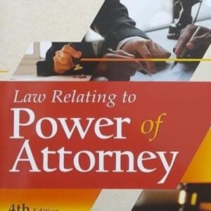 Law Relating to Power of Attorney by Malik – 4th Edition 2025