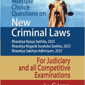 Multiple Choice Questions on New Criminal Laws (Containing BNS, BNSS, BSA) For Judiciary and all Competitive Examinations by Anshul Jain – Edition 2024