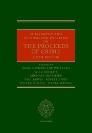 Millington and Sutherland Williams on the Proceeds of Crime by Judge Mark Sutherland Williams, HHJ Michael Hopmeier – Edition 2023