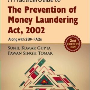 Commercial’s A Practical Guide to Prevention of Money Laundering Act 2002 by Sunil Kumar Gupta Edition 2023