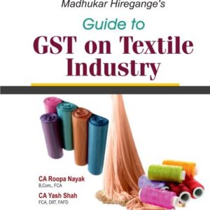 Guide to GST on Textile Industry by CA Roopa Nayak & CA Yash Shah – Edition 2025