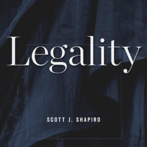 Legality by Scott J. Shapiro