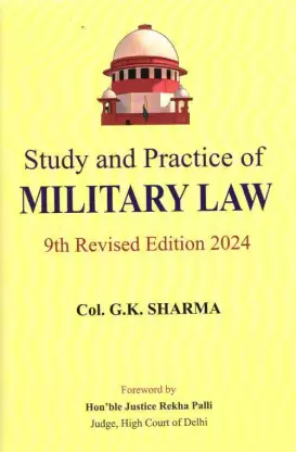 Study and Practice of Military Law by Col. G K Sharma – 9th Edition 2024