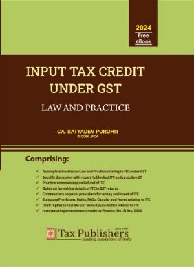 Input Tax Credit Under GST Law And Practice by CA. Satyadev Purohhit – Edition 2024
